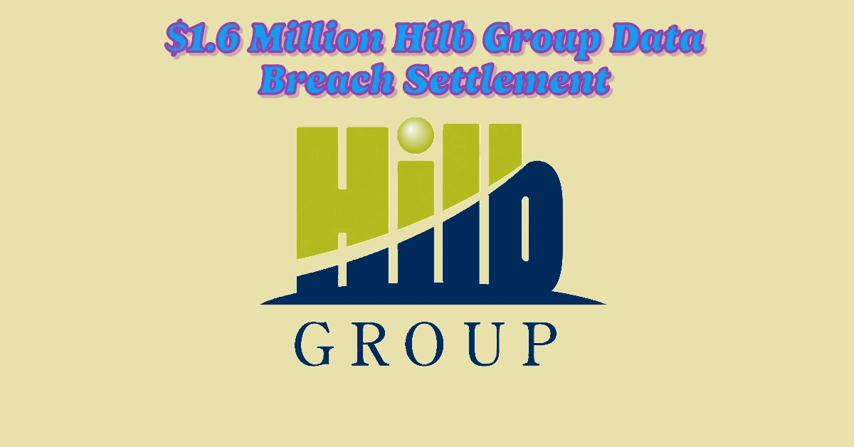 $1.6 Million Hilb Group Data Breach Settlement: How Much Could You Receive?