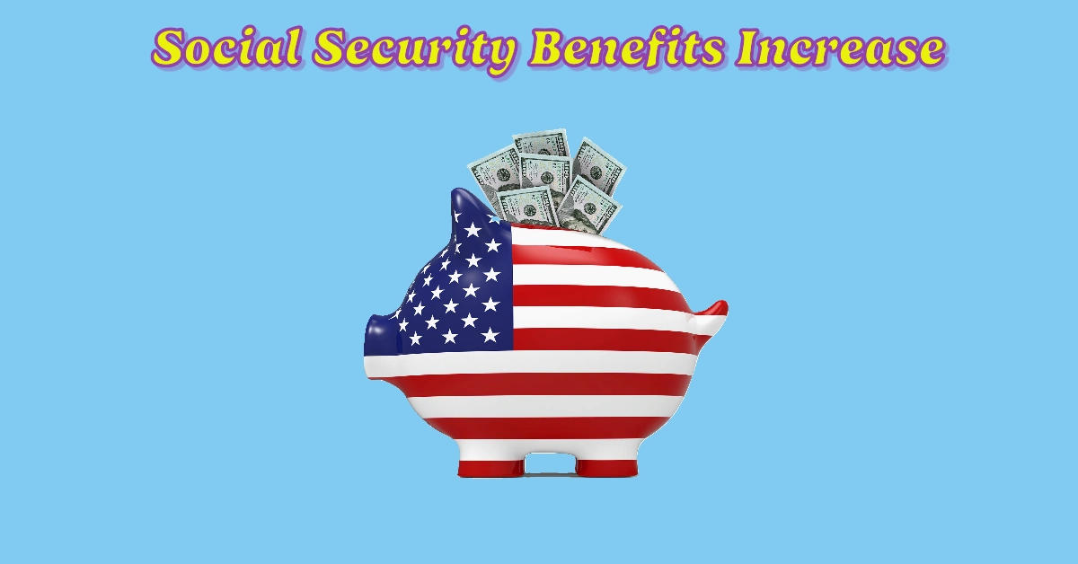How Much Will Social Security Benefits Increase in 2025?