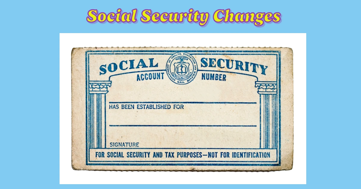 3 Major Social Security Changes You Should Expect in January 2025