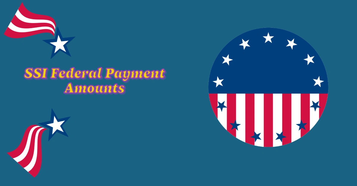 SSI Federal Payment Amounts for 2025: What You Need to Know
