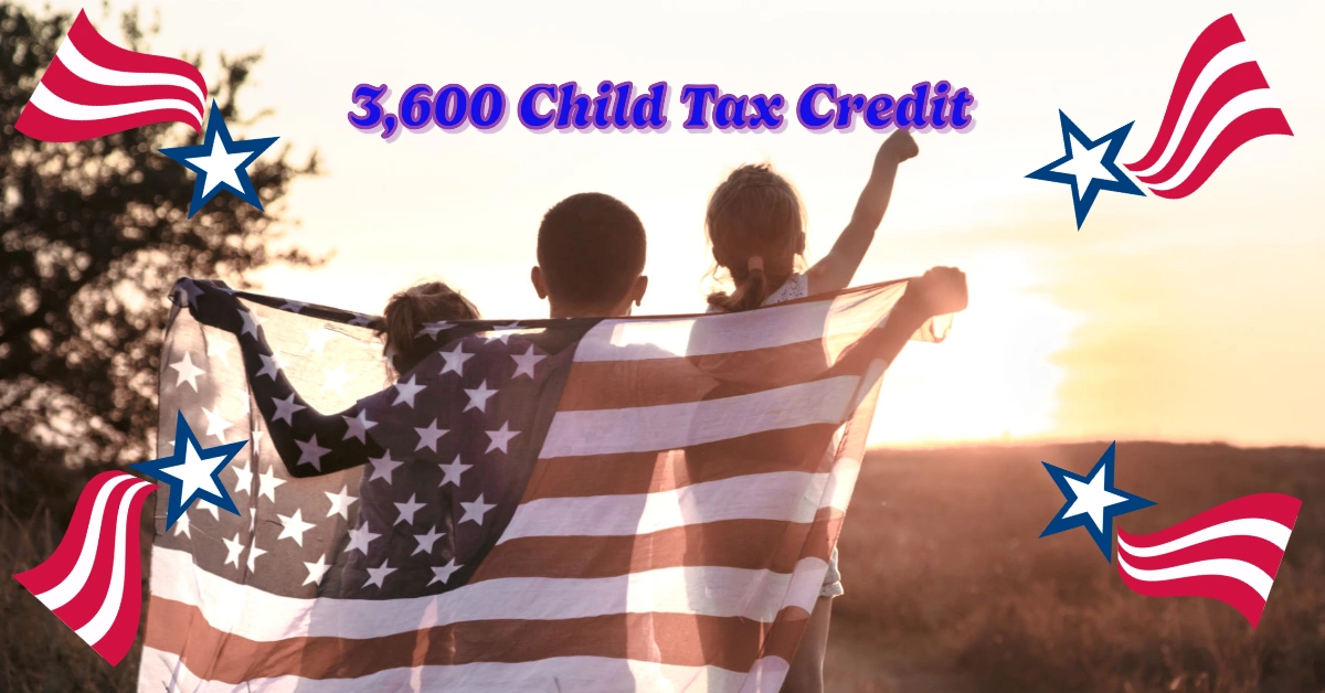 How to Get Up to $3,600 from the Child Tax Credit: Big Win for American Families