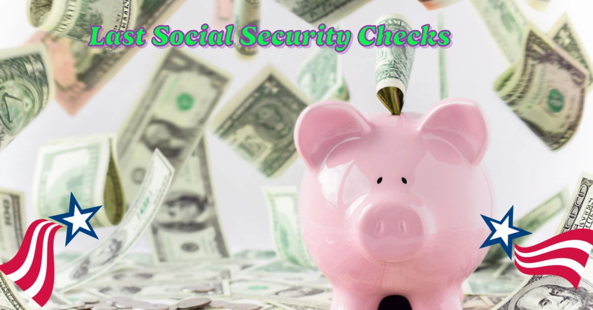 Last Social Security Checks of 2024: Retirees with Birthdays on These Dates Will See Payments Soon