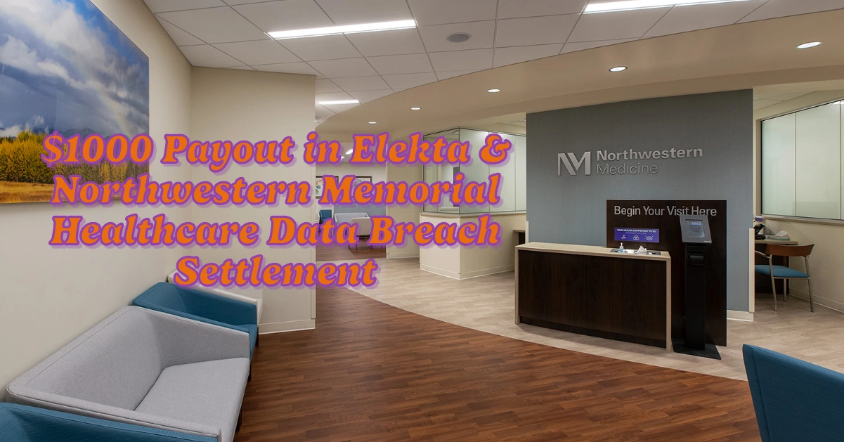 $1000 Payout in Elekta & Northwestern Memorial Healthcare Data Breach Settlement: Eligibility & Key Dates