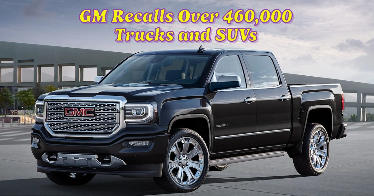 GM Recalls Over 460,000 Trucks and SUVs for Rear Wheel Lock-Up Issue: What Drivers Need to Know
