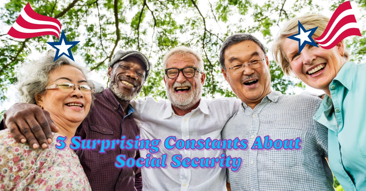 3 Surprising Constants About Social Security in 2025 That Retirees Need to Know