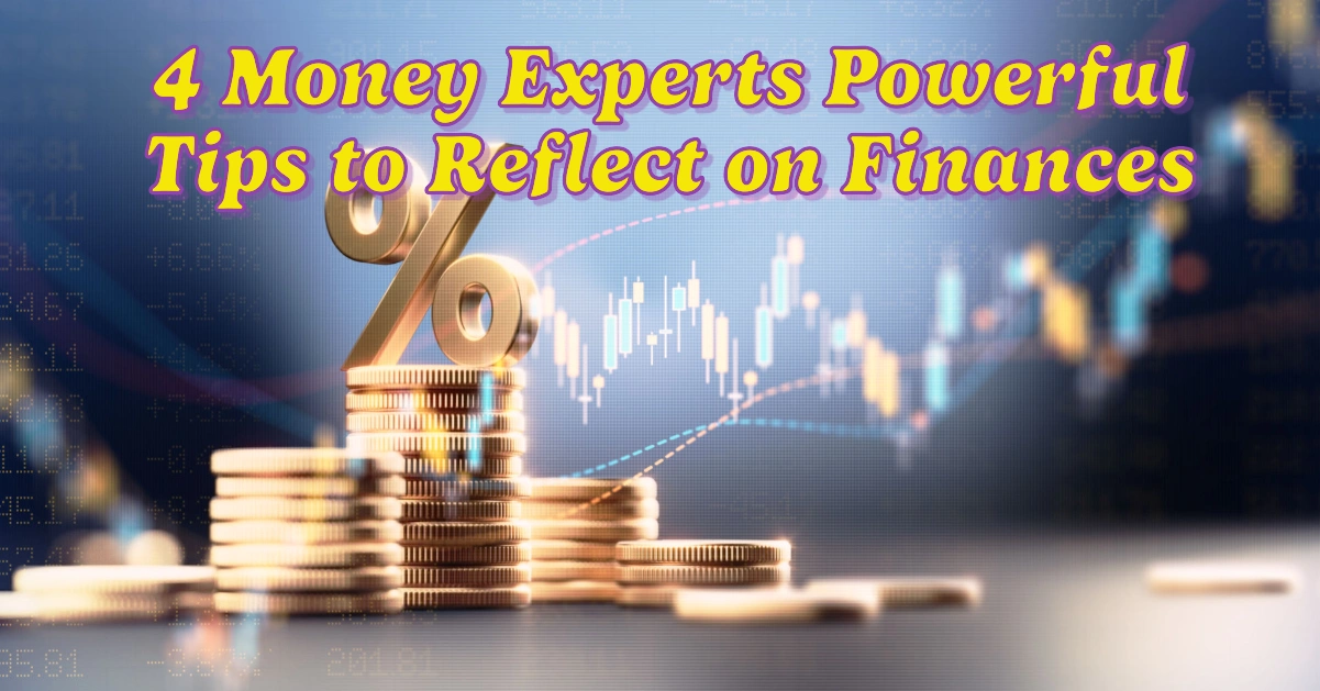 4 Money Experts Share Powerful Tips to Reflect on Finances and Set Winning Goals for 2025