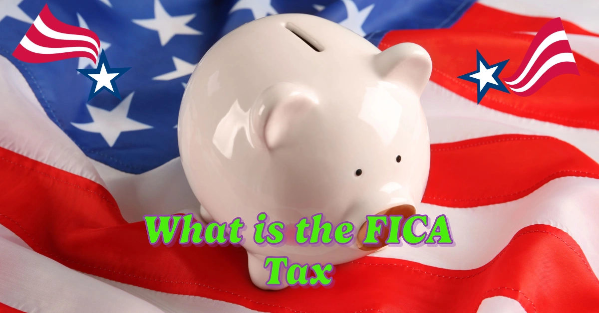 Social Security: What is the FICA Tax and How It Impacts Your Paycheck: A Complete Breakdown