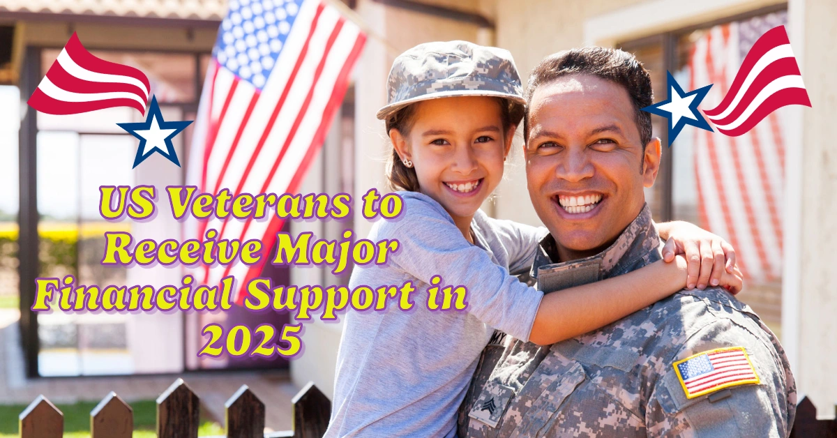 US Veterans to Receive Major Financial Support in 2025
