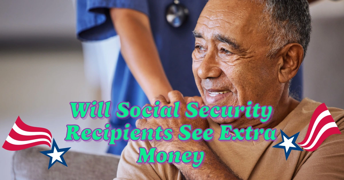 Will Social Security Recipients See Extra Money in January 2025