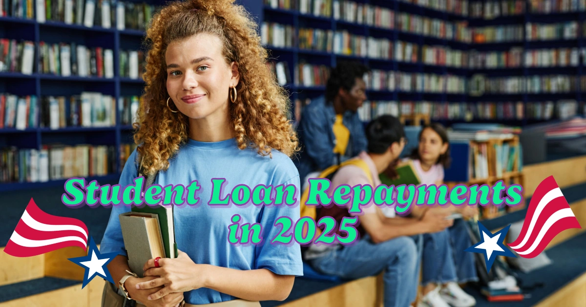 Student Loan Repayments in 2025