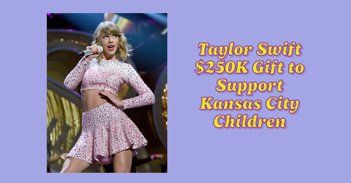 Taylor Swift Spreads Holiday Cheer with $250K Gift to Support Kansas City Children and Families