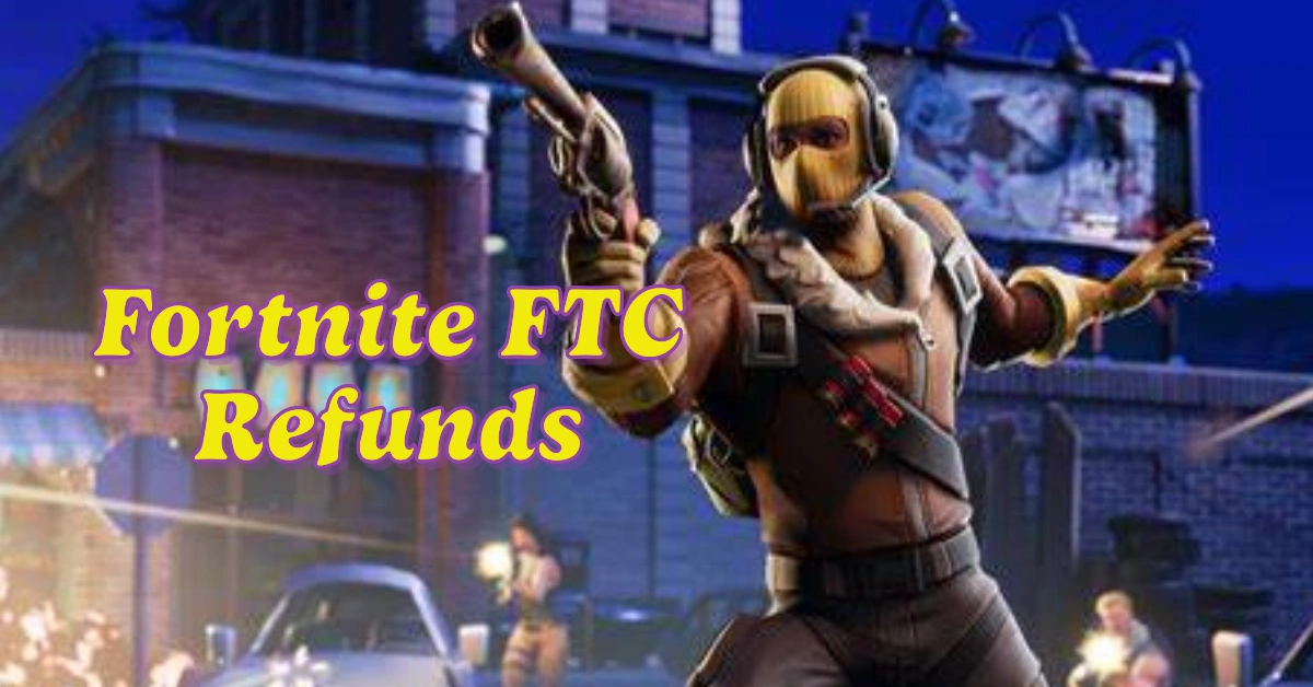 Fortnite FTC Refunds: What Players Need to Know Before the January 2025 Deadline