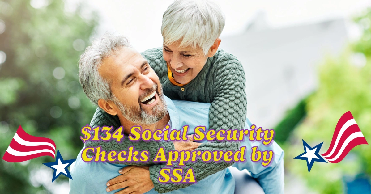 $134 Social Security Checks Approved by SSA – Eligibility, Amounts, and Payment Dates Explained