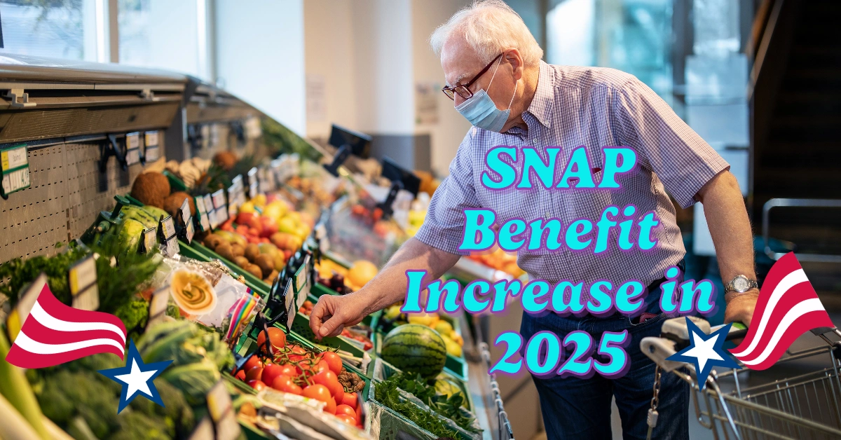 SNAP Benefit Increase in 2025