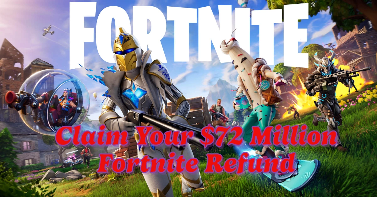 Claim Your $72 Million Fortnite Refund