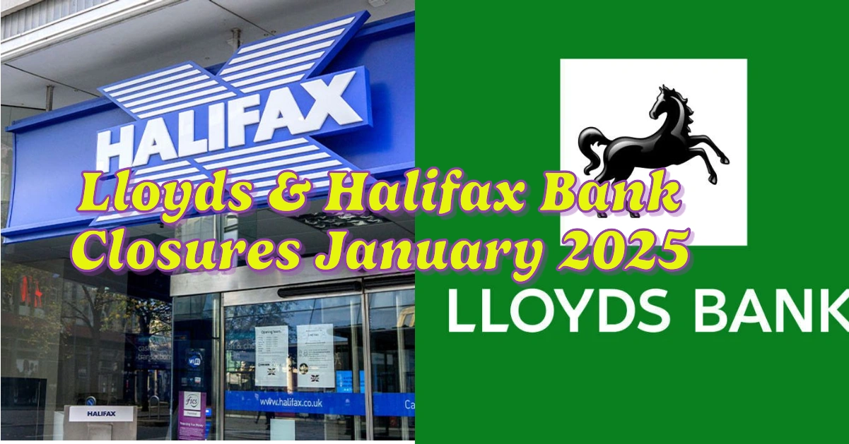 Lloyds & Halifax Bank Closures in January 2025: Is Your Local Branch on the Chopping Block?