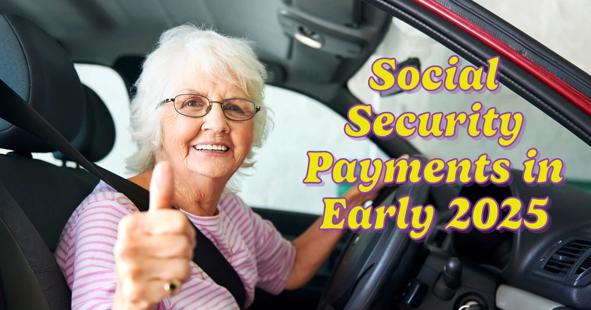 Social Security Payments in Early 2025: New Amounts and Requirements to Know