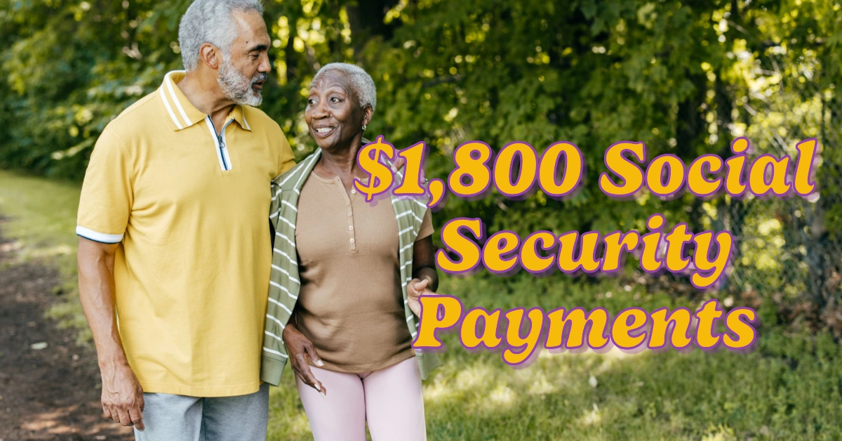 $1,800 Social Security Payments 2025: Here’s Who Qualifies and How to Maximize Benefits