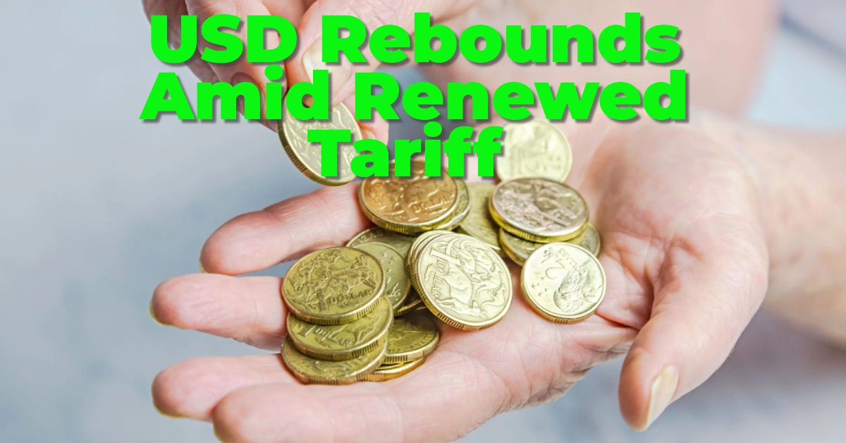 USD Rebounds Amid Renewed Tariff Speculation: Scotiabank Strategist Breaks Down the Moves