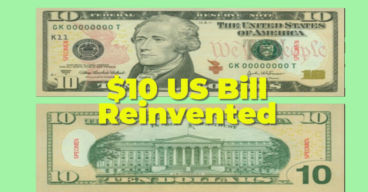 The $10 US Bill Reinvented: How America’s New Currency Design Will Shape the Economy