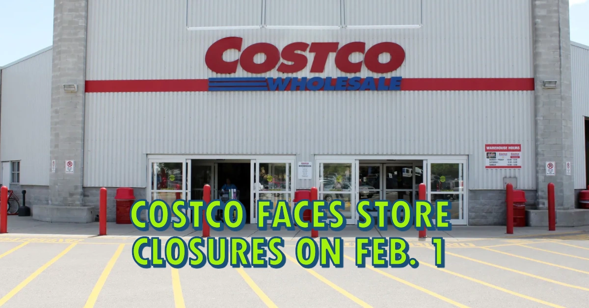 Costco Faces Potential Store Closures on Feb. 1, Putting 18,000 Jobs at Risk