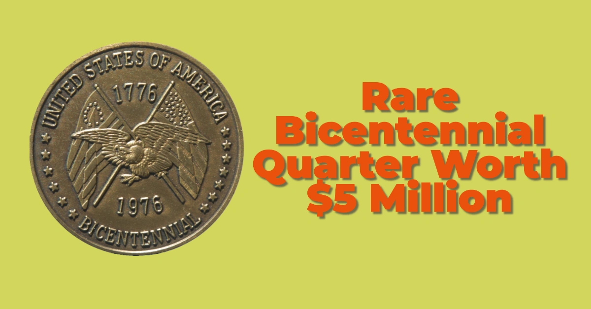 Rare Bicentennial Quarter Worth $5 Million