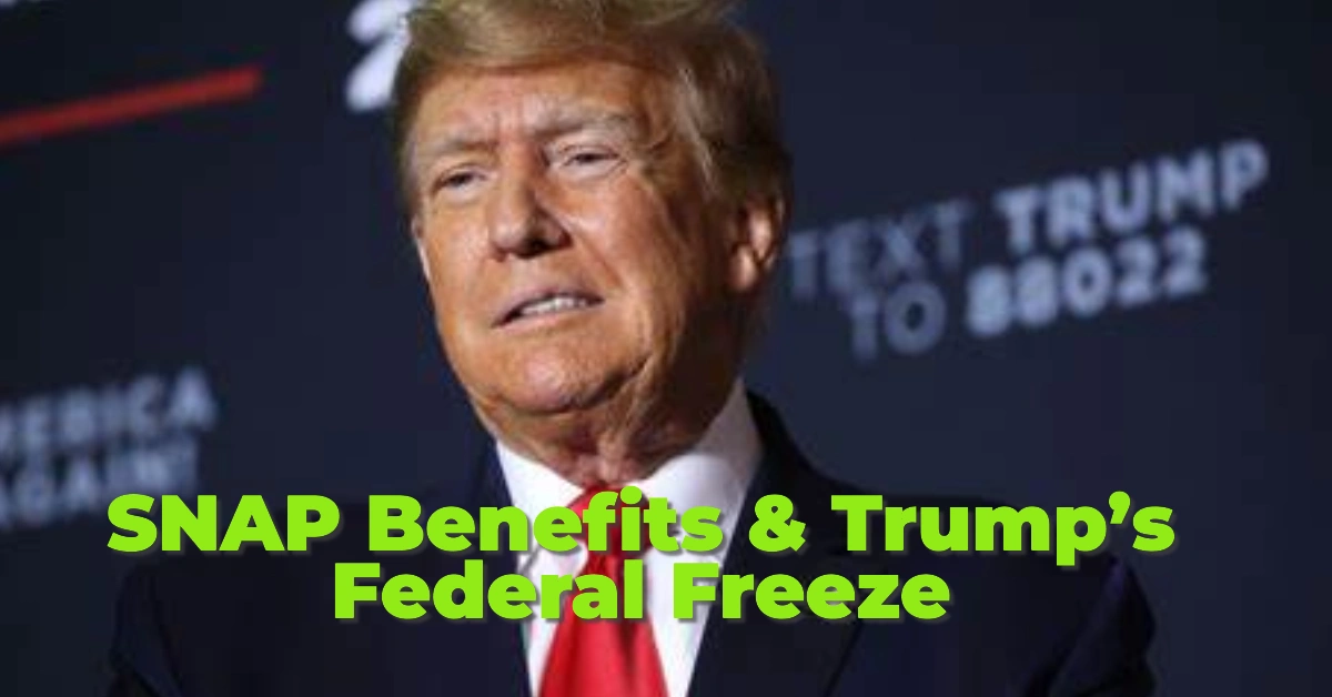 SNAP Benefits & Trump’s Federal Freeze