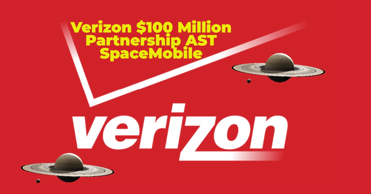 Verizon $100 Million Strategic Partnership with AST SpaceMobile