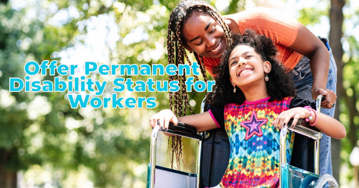 Offer Permanent Disability Status for Workers