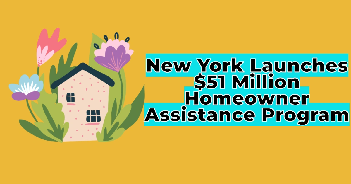 $51 Million in New York Homeowner Assistance – Just One Requirement to Qualify!
