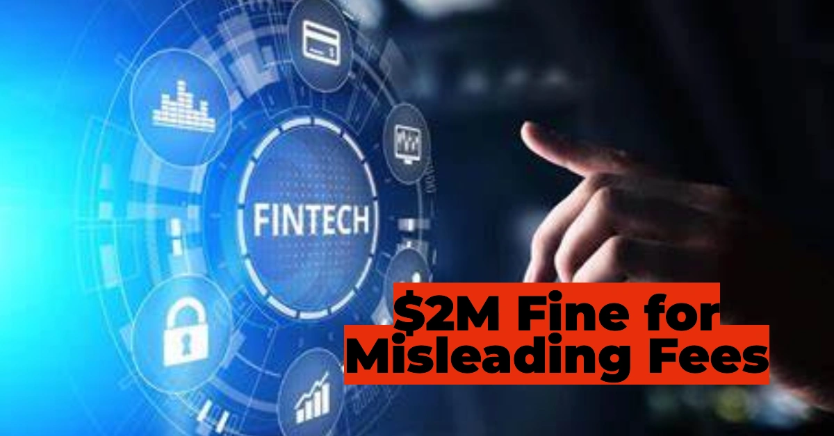 CFPB Slaps Wise with $2M Fine for Misleading Fees: What Fintech Users Need to Know