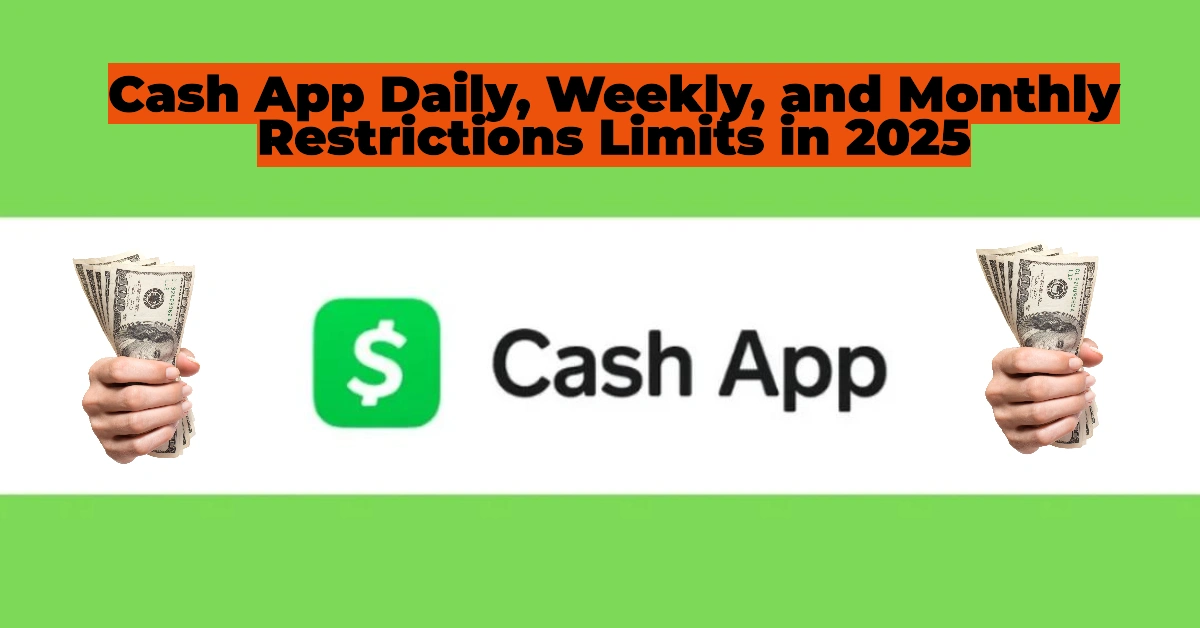 Cash App Sending Limits in 2025: Daily, Weekly, and Monthly Restrictions Explained