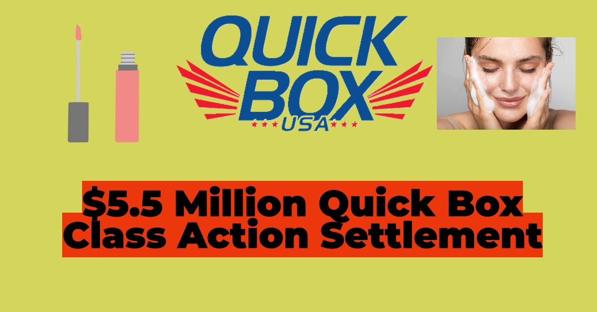 $5.5 Million Quick Box Class Action Settlement: How to Claim Your Share