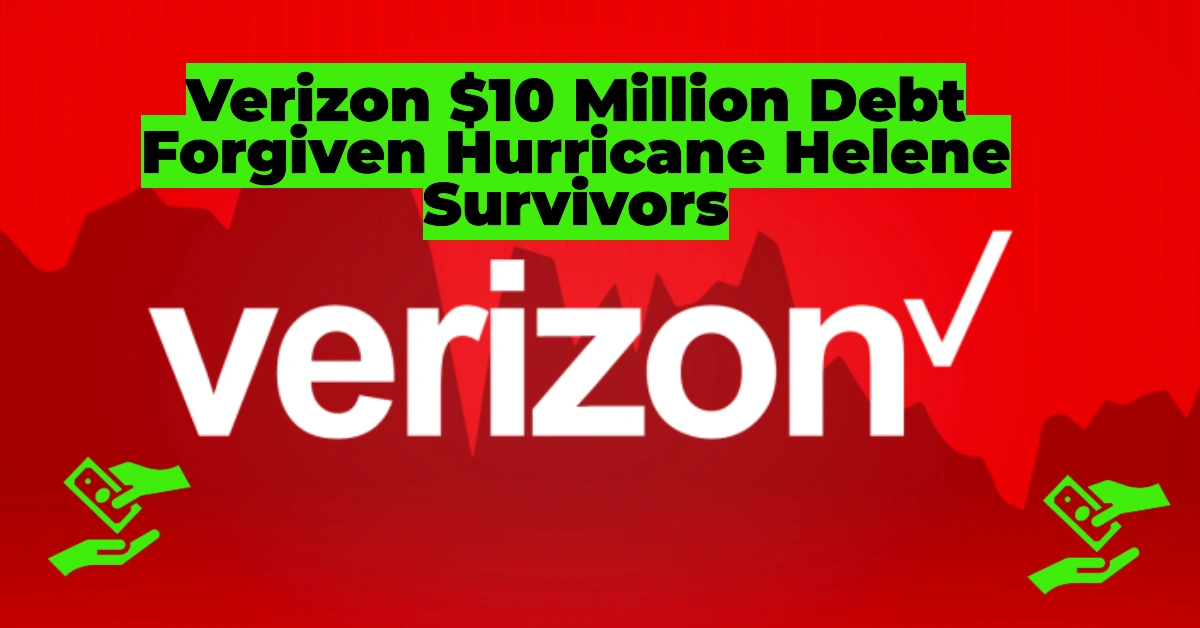 Verizon Partners with ForgiveCo to Erase $10M in Debt for North Carolina Hurricane Victims