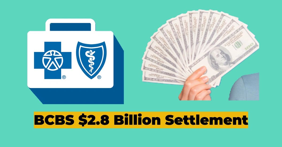 BCBS $2.8 Billion Settlement: Who Can File a Claim and How to Get Your Share