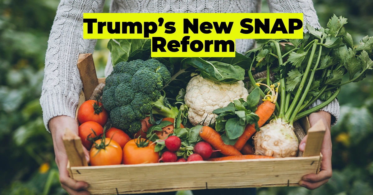 Trump’s New SNAP Reform