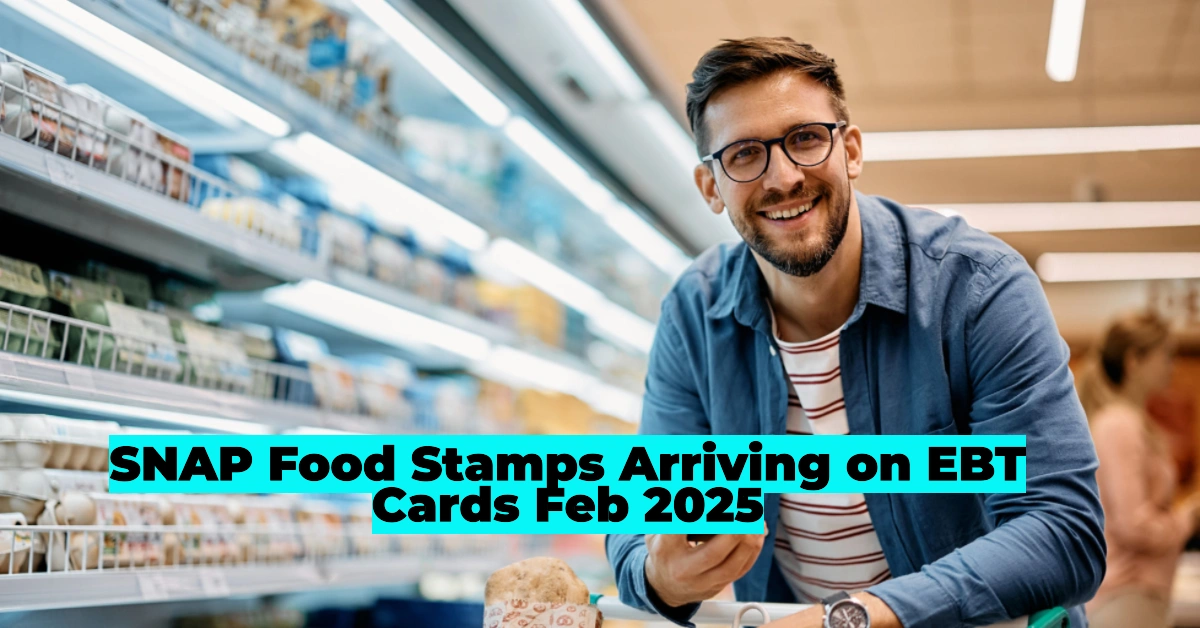 SNAP Food Stamps Arriving on EBT Cards
