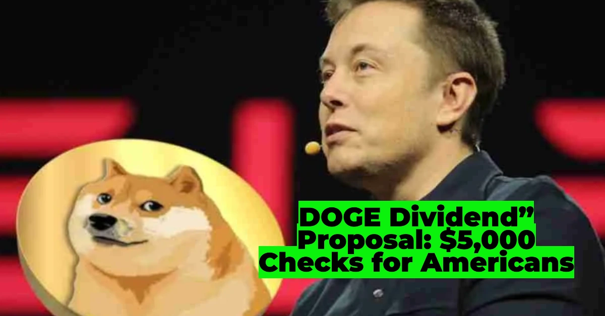 Elon Musk’s “DOGE Dividend” Proposal Massive Taxpayer Refund: $5,000 Checks for Americans?