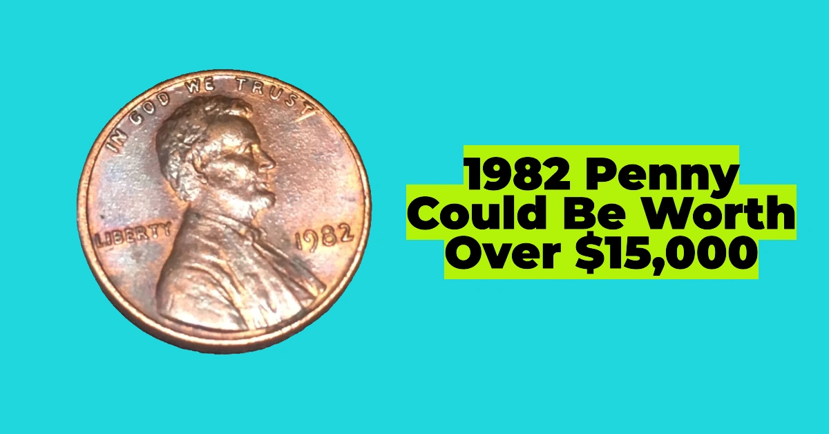 This Rare 1982 Penny Could Be Worth Over $15,000 – Check Your Wallet Now!