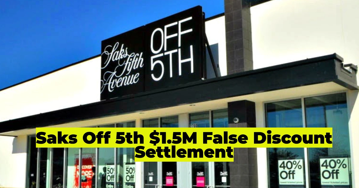 Saks Off 5th $1.5M False Discount Settlement: How California Shoppers Can Claim Their $20 Merchandise Certificate