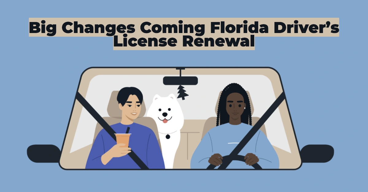 Big Changes Coming to Florida Driver’s License Renewal