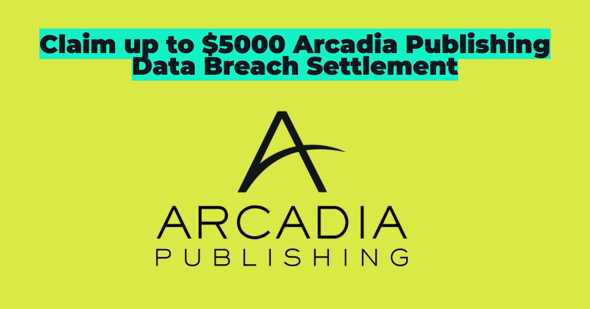 $450,000 Arcadia Publishing Data Breach Settlement: How to Claim Your Share and Protect Your Identity