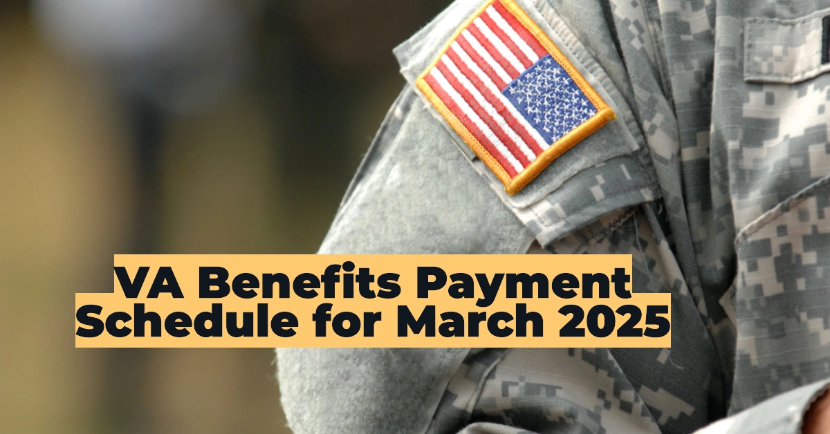 VA Benefits Payment Schedule for March 2025: When and How Veterans Will Receive Their Payments