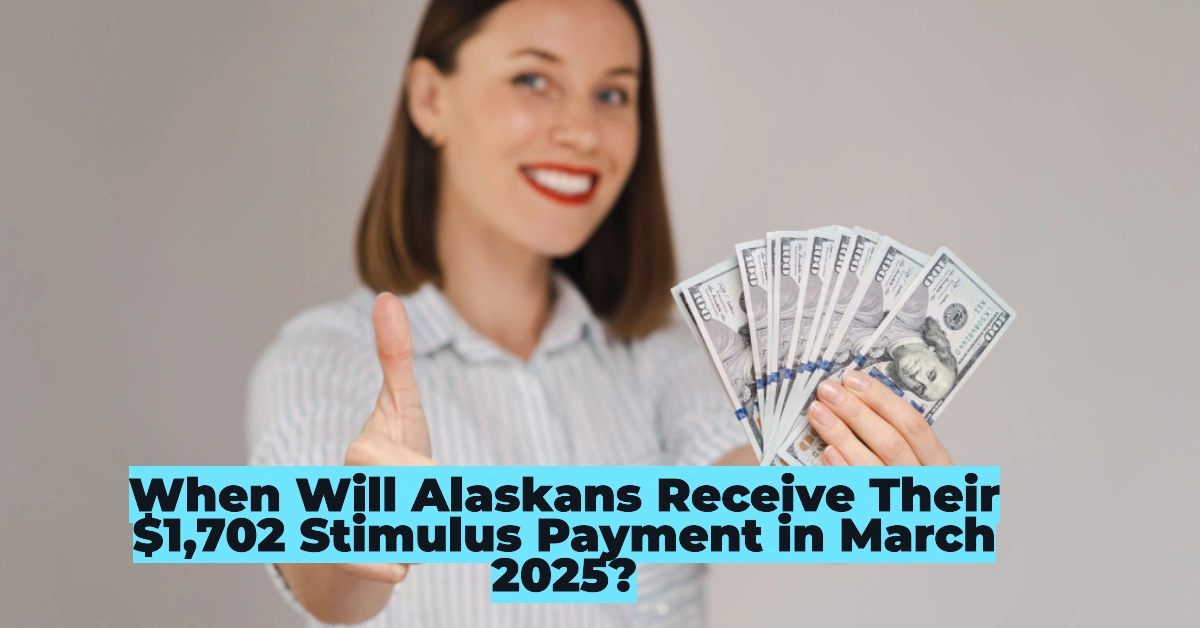 Alaska Stimulus Check 2025: Exact March Payment Date, Eligibility & Everything You Need to Know