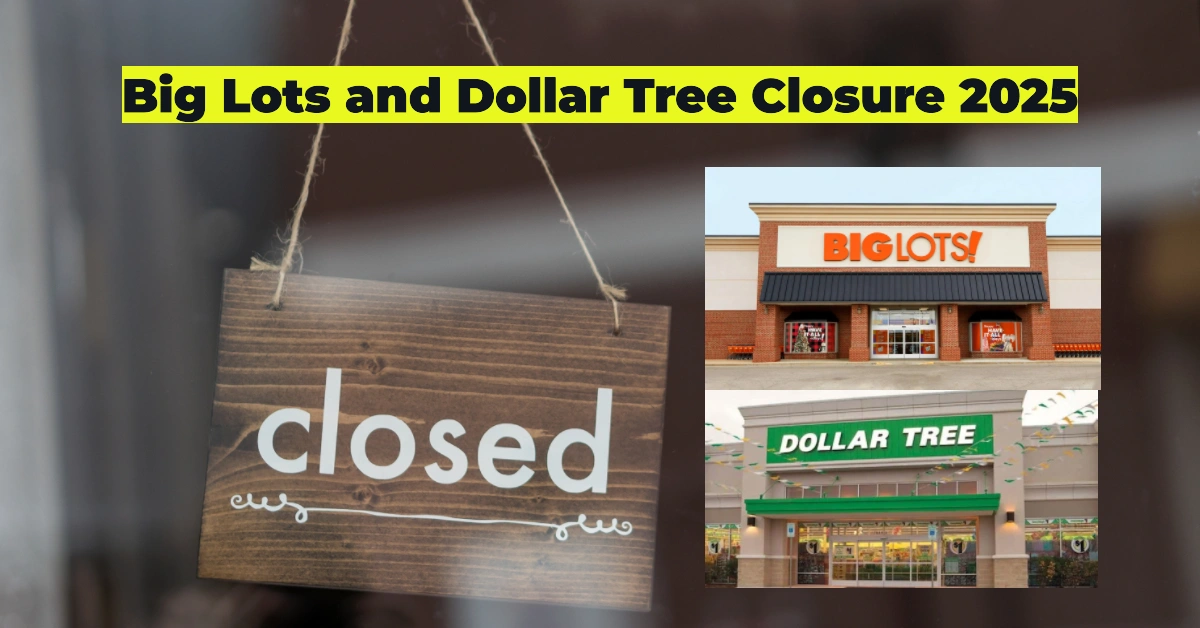 Big Lots and Dollar Tree Closure 2025: Over 1,500 Stores Shutting Down in Retail Apocalypse