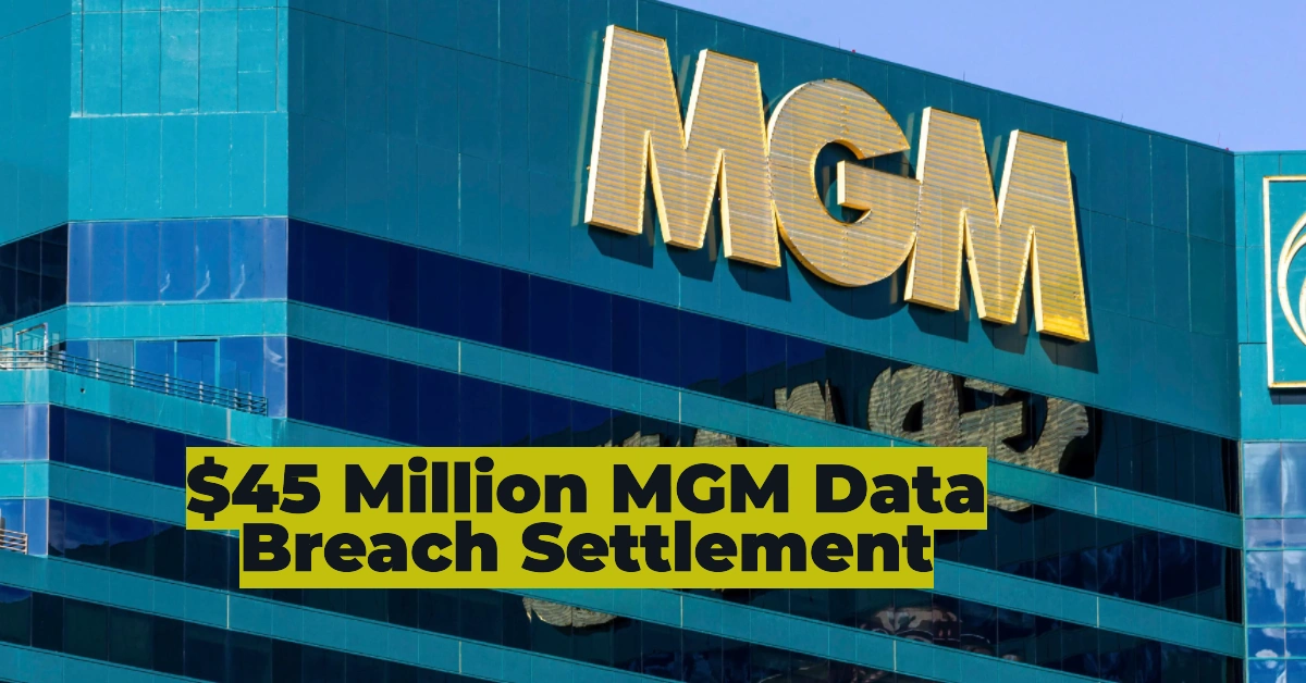 You May Be Eligible for a Payout: How to Claim Your Share of the $45 Million MGM Data Breach Settlement