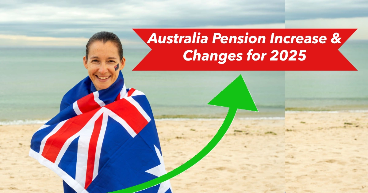 Australia Pension Increase & Changes for 2025: What to Expect from Centrelink Benefits?