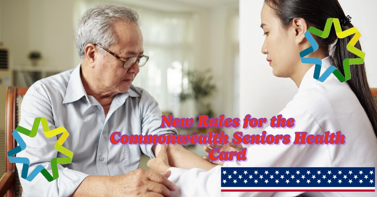 New Rules for the Commonwealth Seniors Health Card (CSHC) in 2025