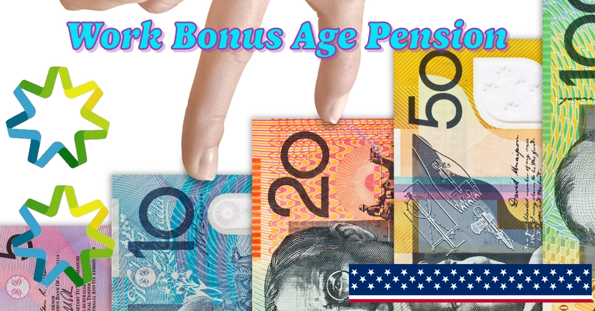 Work Bonus Age Pension 2025: Everything You Need to Know About the Work Bonus for 2025