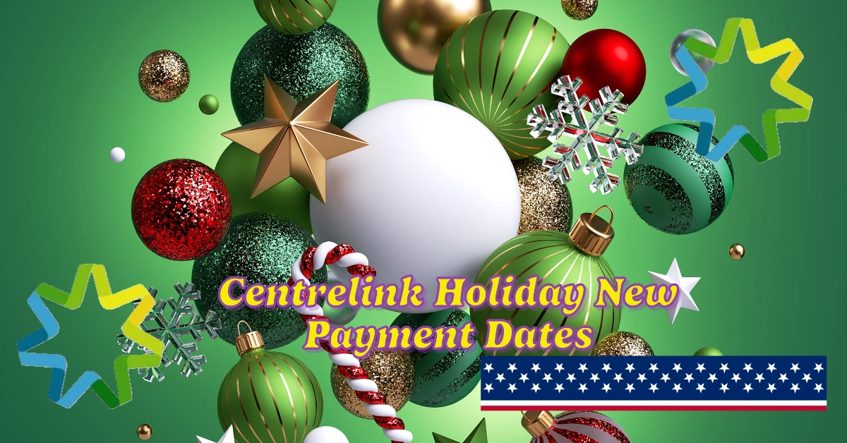 Centrelink Holiday New Reporting and Payment Dates for 2024